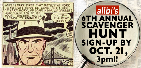 Hey, you! Sign up for the Alibi Scavenger Hunt!