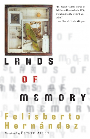 The mind-bending imagination of Felisberto Hern‡ndezÕ Lands of Memory