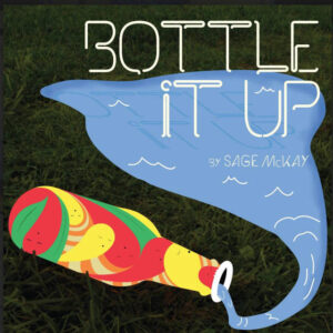 Sage McKay - Bottle it Up