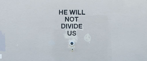 He Will Not Divide Us