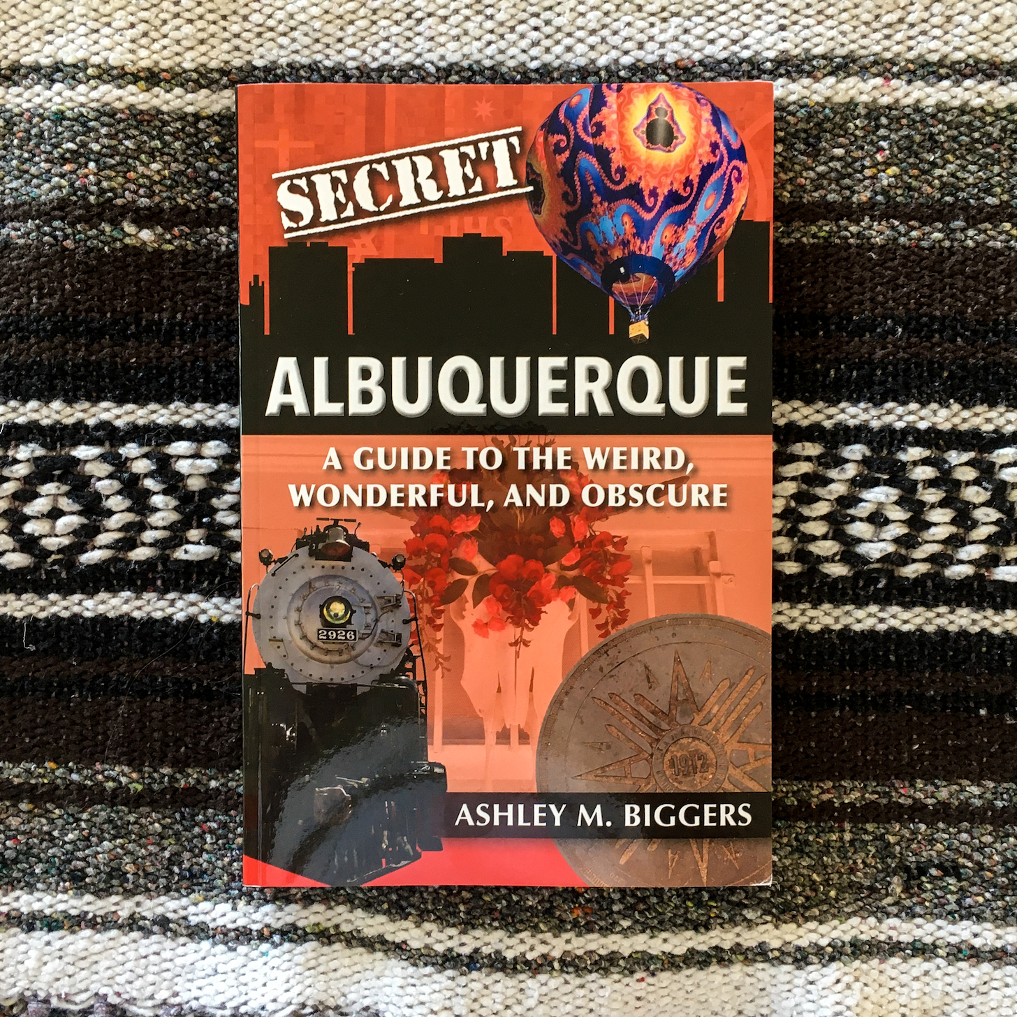 Secret Albuquerque: A Guide to the Weird, Wonderful, and Obscure